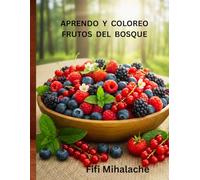 APRENDO Y COLOREO FRUTOS DEL BOSQUE: para niños de 4 a 10 años