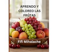 APRENDO Y COLOREO LAS FRUTAS: para niños de 4 a 10 años