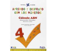 Aprendo Y Disfruto Con Los Numeros 4. Calculo Abn - Martinez, J.