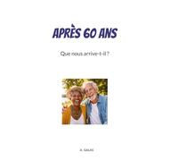 Après 60 ans: Que nous arrive-t-il ?