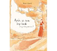 Après, ce sera trop tard: Et si je n'étais jamais mère ?