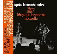 Apres La Maree Noire: Vers Une Musique Bretonne Nouvelle