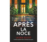 Après la noce: Un thriller impossible à lâcher car débordant de suspense