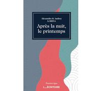 APRÈS LA NUIT LE PRINTEMPS