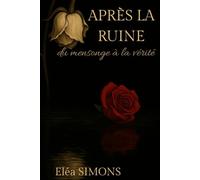 Après la Ruine: Du mensonge à la vérité