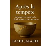 Après la tempête: Un guide pour traverser le deuil, la perte et vivre à nouveau