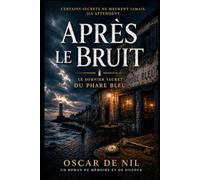 Après le bruit Suite: Le dernier secret du Phare Bleu