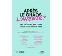 Après le chaos l'avenir ?: Les idées des meilleurs Think Tanks pour 2026