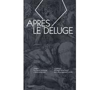 Apres le deluge. Viaggio fra opere riemerse e misconosciute-A journey through resurfaced and unrecognised works. Ediz. bilingue