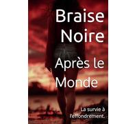 Après le Monde: La survie à l’effondrement.
