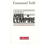 Apres L'Empire. Essai Sur La Decomposition Du Systeme Americain