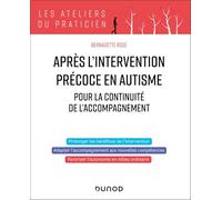 Après l'intervention précoce en autisme: Pour la continuité de l'accompagnement