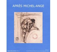 Après Michel-Ange: After Michel-Ange