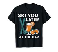 Après Ski Party Sci Sci più Tardi al Bar Sciatori Maglietta