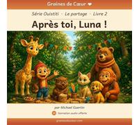 Après toi, Luna !: Une histoire de partage avec Ouistiti