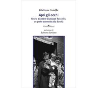 Apri gli occhi. Storia di padre Giuseppe Rassello, un prete scomodo alla Sanità