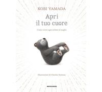 Apri il tuo cuore. Come vivere ogni attimo al meglio. Ediz. a colori