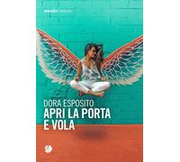 Libri Dora Esposito - Apri La Porta E Vola