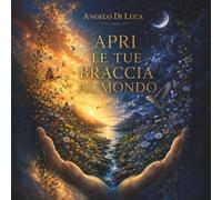 Apri le tue braccia al mondo