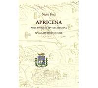 Apricena. Note storiche di vita cittadina e spigolature di costume