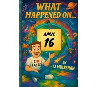 April 16: Amazing stories and brain-teasing puzzles from one unforgettable day in history - perfect for curious minds of all ages.