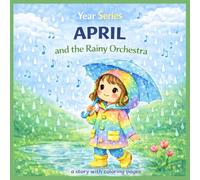 April and the Rainy Orchestra: A storybook with coloring pages for ages 4-6