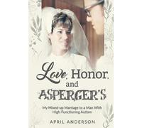 April Anderson Love, Honor, and Asperger's (Tascabile)