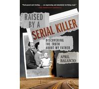 April Balascio Raised by a Serial Killer (Tascabile)
