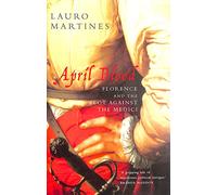 April Blood: Florence and the Plot Against the Medici