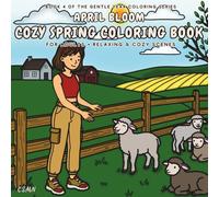 April Bloom - A Cozy Spring Coloring Book: A gentle self-care coloring book for adults inspired by spring days, nature moments, and slow living