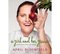 April Bloomfield Jj Goode A Girl and Her Greens (Copertina rigida)