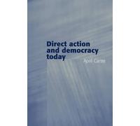 April Carter Direct Action and Democracy Today (Tascabile)