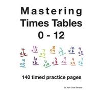 April Chloe Terrazas Mastering Times Tables 0 - 12 (Tascabile)