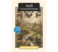 April Crossword Puzzles: Crossword Puzzles with Easy to Read Print about April, Traditions, History and More | 6x9 inches, 120 pages | 50+ Puzzles ... Gift for Vacations, Holidays and Relaxation