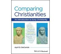 April D. DeConick Comparing Christianities (Tascabile)
