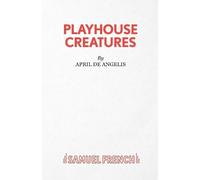 April De Angelis Playhouse Creatures (Tascabile) Acting Edition S.