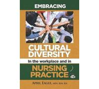 April Eagle Embracing Cultural Diversity in the Workplace & in Nursi (Tascabile)