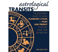 April Elliott Kent Astrological Transits (Tascabile)