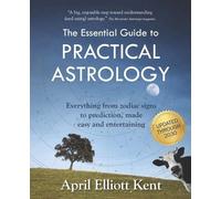 April Elliott Kent The Essential Guide to Practical Astrology (Tascabile)