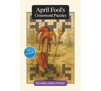 April Fool's Crossword Puzzles: Crossword Puzzles with Easy to Read Print about April Fool's Day, Traditions, History and More | 6x9 inches, 120 pages ... Gift for Vacations, Holidays and Relaxation