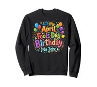 April Fool's Day Birthday Funny Born on April 1st Joke Felpa
