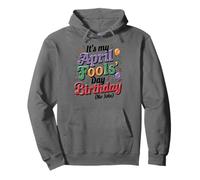 April Fool's Day Birthday Funny Born on April 1st Joke Felpa con Cappuccio