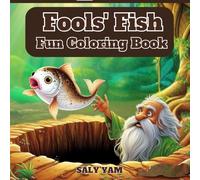 April Fools' Fish: Coloring Book for Kids (Ages 5 and Up) - A Fun and Playful Underwater Adventure!