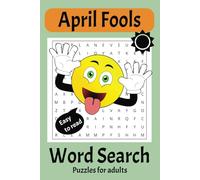 April Fools Word Search Prank Puzzles Book for Adults: Word Searches with Easy to Read about April Fools Words for Adults I 6x9 inches, 110 pages I ... Gift for Vacation, Holidays and Free Times