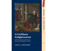 April G. Shelford A Caribbean Enlightenment (Tascabile) Ideas in Context