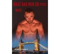 April Gamble What Bad Men Do -Volume V, WAGS (Tascabile)
