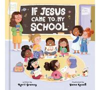 April Graney If Jesus Came to My School (Copertina rigida)