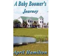 April Hamilton A Baby Boomer's Journey (Copertina rigida)