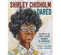 April Harrison Alicia Williams Shirley Chisholm Dared (Copertina rigida)