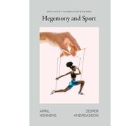 April Henning Jesper Andreasson Hegemony and Sport (Tascabile)